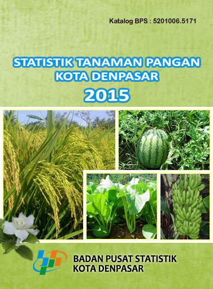 STATISTIK TANAMAN PANGAN KOTA DENPASAR 2015