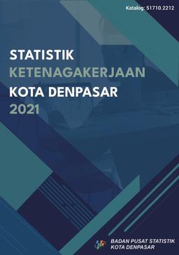 Employment Statistics Of Denpasar Municipality 2021