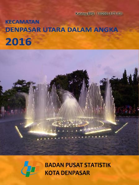 Denpasar Utara Subdistricts in Figures 2016