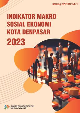 Denpasar Municipality Social Economic Macro Indicators 2023