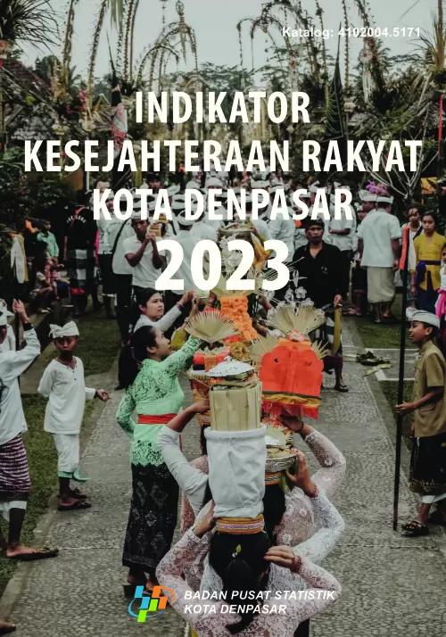 Welfare indicators of Denpasar Municipality 2023