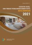 Statistik Hotel Dan Tingkat Penghunian Kamar Kota Denpasar 2021