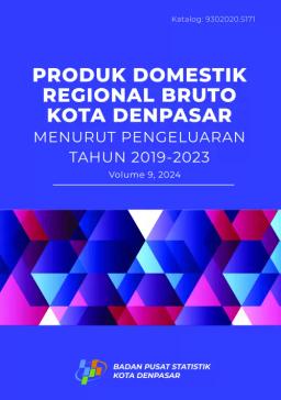 Gross Regional Domestic Product Of Denpasar Municipality By Expenditures 2019-2023