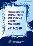 Gross Regional Domestic Product Of Denpasar Municipality By Expenditure 2014-2018