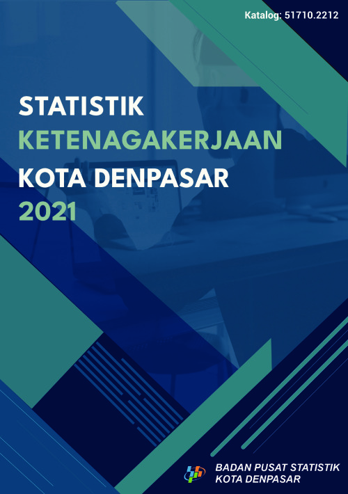 Statistik Ketenagakerjaan Kota Denpasar 2021